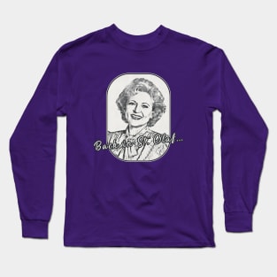 Betty White - St Olaf Long Sleeve T-Shirt